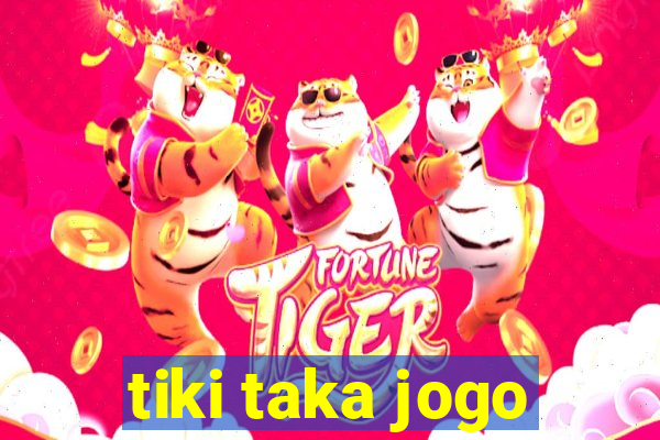 tiki taka jogo